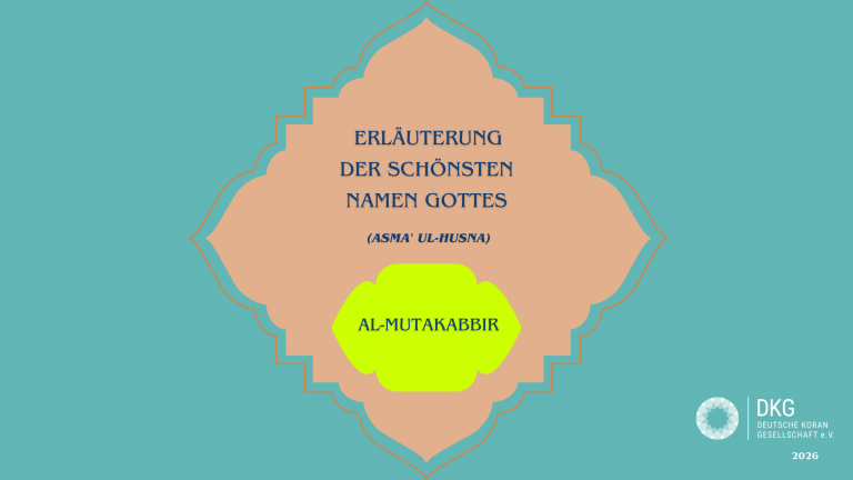 Erläuterung der schönsten Namen Gottes (Asma’ ul-Husna) – Al-Mutakabbir