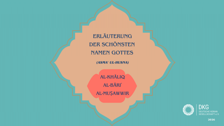 Erläuterung der schönsten Namen Gottes (Asma’ ul-Husna) – Al-Khāliq, Al-Bāriʾ, Al-Muṣawwir